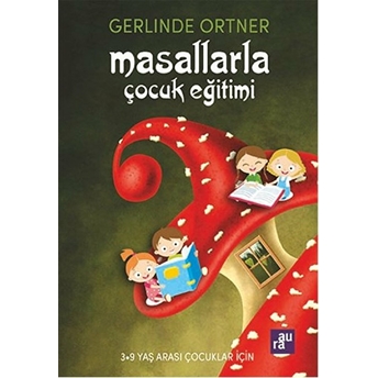 Masallarla Çocuk Eğitimi Gerlinde Ortner