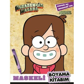 Maskeli Boyama Kitabım Mabel - Esrarengiz Kasaba Kolektif