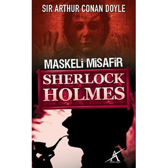 Maskeli Misafir / Sherlock Holmes Sir Arthur Conan Doyle