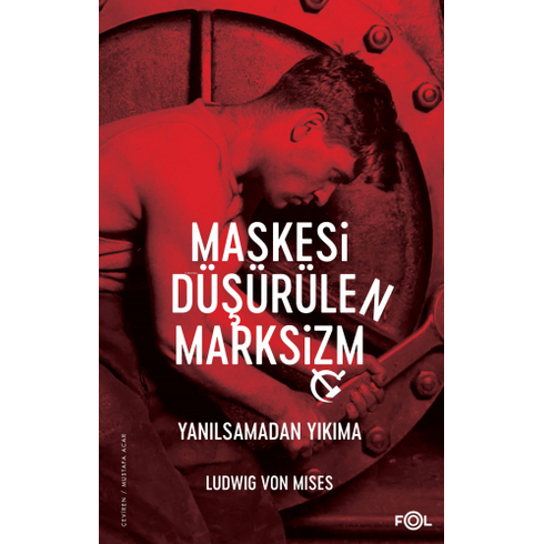 Maskesi Düşürülen Marksizm–Yanılsamadan Yıkıma Ludwig Von Mises