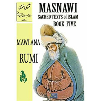 Masnawi Sacred Texts Of Islam - Book Five Mevlana Celaleddin Rumi