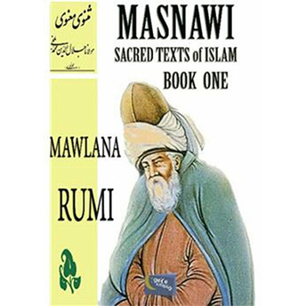 Masnawi Sacred Texts Of Islam - Book One Mevlana Celaleddin Rumi