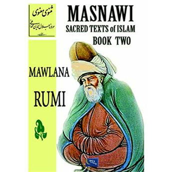 Masnawi Sacred Texts Of Islam - Book Two Mevlana Celaleddin Rumi