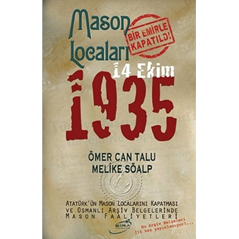 Mason Locaları Bir Emirle Kapatıldı 14 Ekim 1935 Melike Söalp