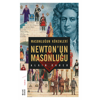 Masonluğun Kökenleri Ve Newton’un Masonluğu Alain Bauer