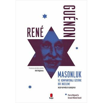 Masonluk - Ve Kompanyonaj Üzerine Bir Inceleme Rene Guenon