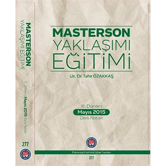 Masterson Yaklaşımı Eğitimi 3. Dönem Mayıs 2015 Ders Notları - Tahir Özakkaş