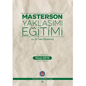 Masterson Yaklaşımı Eğitimi 3. Dönem Nisan 2015 Ders Notları - Tahir Özakkaş