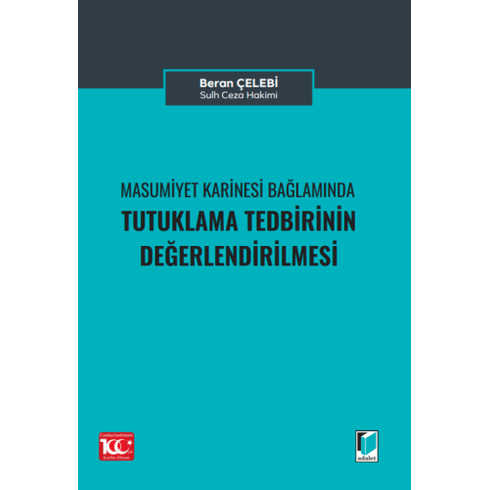 Masumiyet Karinesi Bağlamında Tutuklama Talebinin Değerlendirilmesi Beran Çelebi