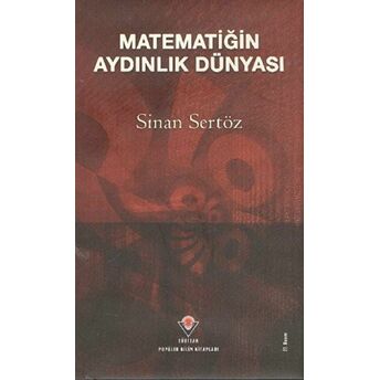 Matematiğin Aydınlık Dünyası Ciltli Sinan Sertöz