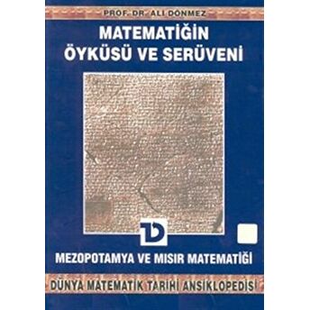 Matematiğin Öyküsü Ve Serüveni 2. Cilt Mezopotamya Ve Mısır Matematiği Dünya Matematik Tarihi Ansiklopedisi Ciltli Ali Dönmez