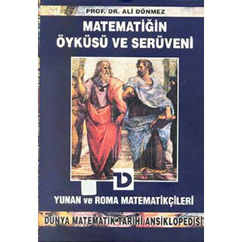 Matematiğin Öyküsü Ve Serüveni 3. Cilt Yunan Ve Roma Matematikçileri Dünya Matematik Tarihi Ansiklopedisi Ali Dönmez