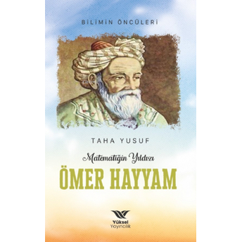 Matematiğin Yıldızı Ömer Hayyam Taha Yusuf