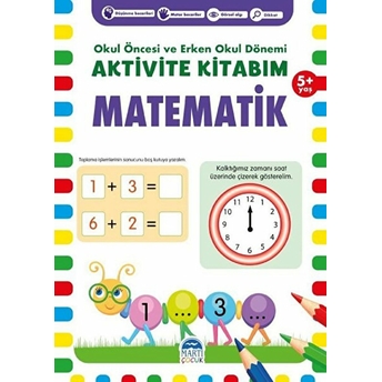 Matematik 5 Yaş - Okul Öncesi Ve Erken Okul Dönemi Aktivite Kitabım Kolektıf