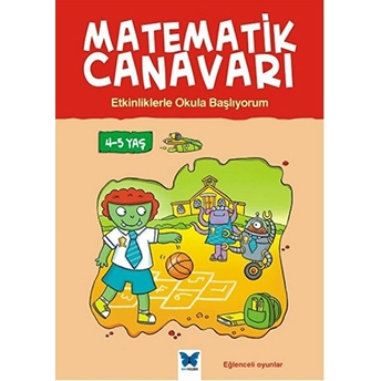 Matematik Canavarı - Etkinliklerle Okula Başlıyorum 4-5 Yaş Alison Oliver