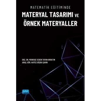 Matematik Eğitiminde Materyal Tasarımı Ve Örnek Materyaller Menekşe Seden Tapan-Broutin