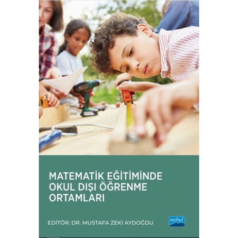 Matematik Eğitiminde Okul Dışı Öğrenme Ortamları Mustafa Zeki Aydoğdu