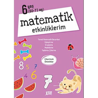 Matematik Etkinliklerim - 6 Yaş Kolektıf