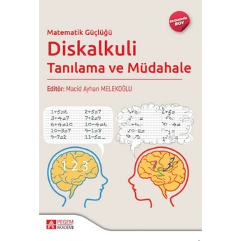 Matematik Güçlüğü Diskalkuli Tanılama Ve Müdahale (Ekonomik Boy) Macid Ayhan Melekoğlu