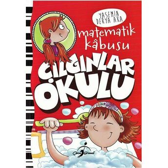 Matematik Kabusu - Çılgınlar Okulu Yasemin Derya Aka