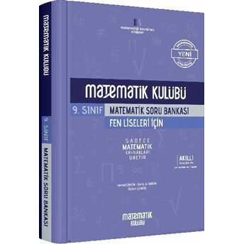 Matematik Kulübü 9.Sınıf Matematik Soru Bankası Fen Liseleri Için (Yeni) Kemal Çinçini, Özkan Cengiz, Barış B. Demir