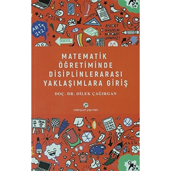 Matematik Öğretiminde Disiplinlerarası Yaklaşımlara Giriş