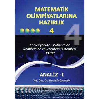 Matematik Olimpiyatlarına Hazırlık -4 Analiz-1 Dr. H. Mustafa Özdemir