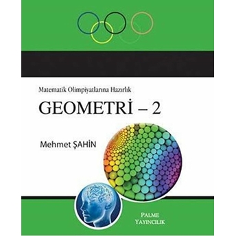 Matematik Olimpiyatlarına Hazırlık Geometri-2 Mehmet Şahin