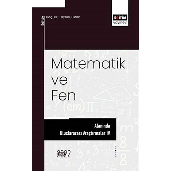 Matematik Ve Fen Alanında Uluslararası Araştırmalar Iv Kolektif