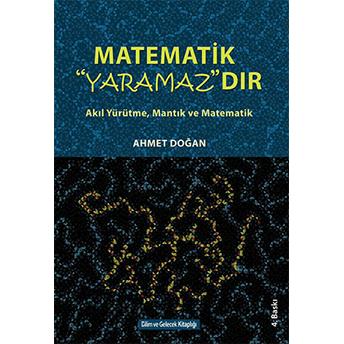 Matematik Yaramazdır-Akıl Yürütme, Mantık Ve Matematik- Ahmet Doğan