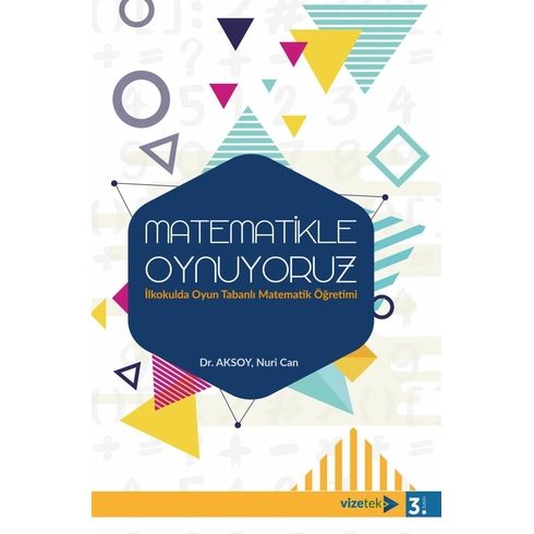 Matematikle Oynuyoruz Ilkokulda Oyun Tabanlı Matematiköğretimi - Nuri Can Aksoy