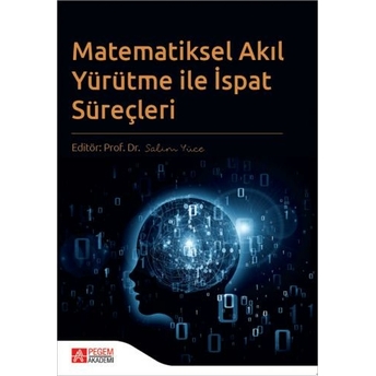 Matematiksel Akıl Yürütme Ile Ispat Süreçleri Salim Yüce