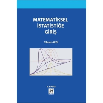 Matematiksel Istatistiğe Giriş Yılmaz Akdi