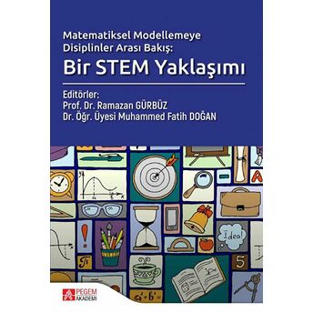 Matematiksel Modelemeye Disiplinler Arası Bakış; Bir Stem Yaklaşımı Muhammed Fatih Doğan