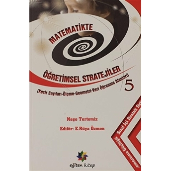 Matematikte Öğretimsel Stratejiler 5 Neşe Tertemiz