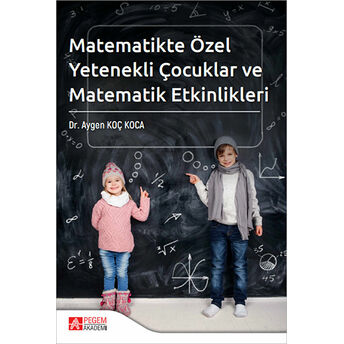 Matematikte Özel Yetenekli Çocuklar Ve Matematik Etkinlikleri Aygen Koç Koca