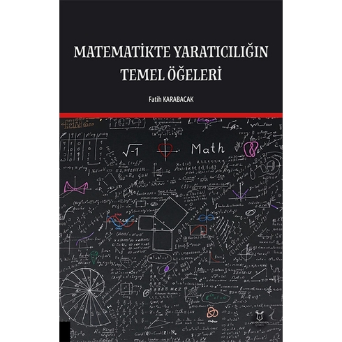 Matematikte Yaratıcılığın Temel Öğeleri Fatih Karabacak