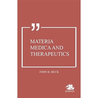 Materia Medica And Therapeutics John B. Beck