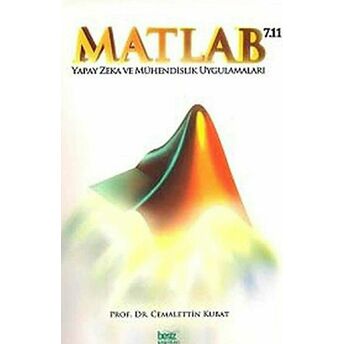 Matlab 7.11 Yapay Zeka Ve Mühendislik Uygulamaları Cemalettin Kubat