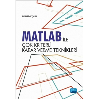 Matlab Ile Çok Kriterli Karar Verme Teknikleri