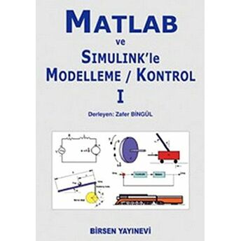 Matlab Ve Simulink’le Modelleme - Kontrol 1 Zafer Bingül