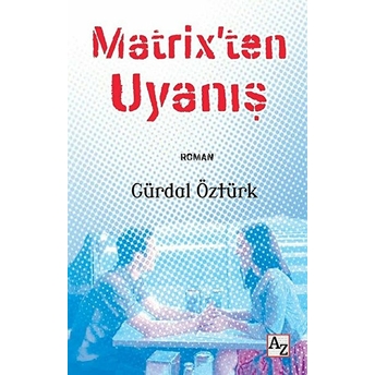 Matrix’ten Uyanış Gürdal Öztürk