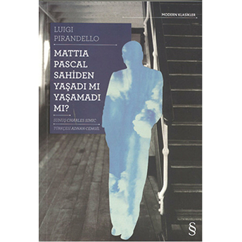 Mattia Pascal Sahiden Yaşadı Mı Yaşamadı Mı? Luigi Pirandello