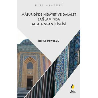 Maturidi’de Hidayet Ve Dalalet Bağlamında Allah-Insan Ilişkisi Irem Ceyhan