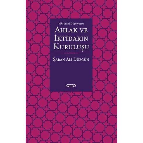 Maturidi Düşüncede Ahlak Ve Iktidarın Kuruluşu Şaban Ali Düzgün