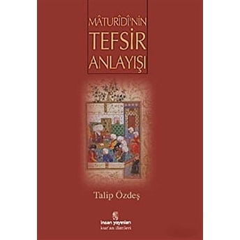 Maturidi’nin Tefsir Anlayışı Talip Özdeş