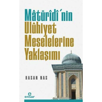 Maturidi’nin Uluhiyet Meselelerine Yaklaşımı Hasan Nas