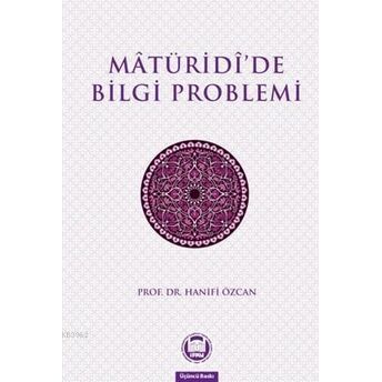 Maturidide Bilgi Problemi Hanifi Özcan