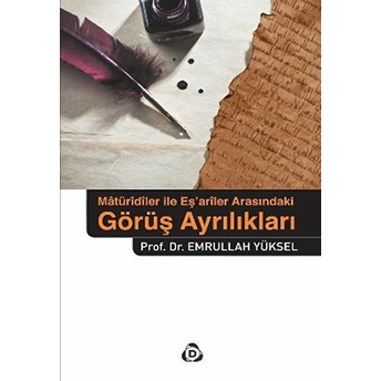 Maturidiler Ile Eş'ariler Arasındaki Görüş Ayrılıkları Emrullah Yüksel