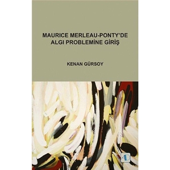 Maurice Merleau-Ponty’de Algı Problemine Giriş